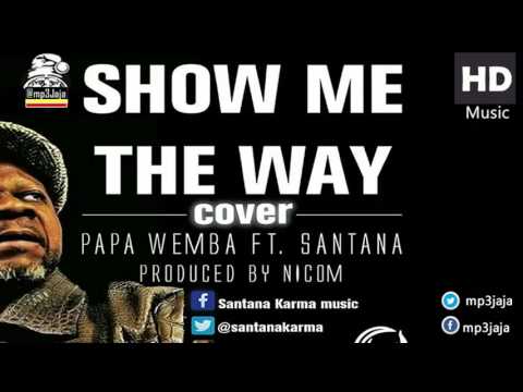 Show Me the Way [Papa Wemba Cover] - Santana Karma New Uga Hip Hop May 2016