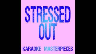 Stressed Out (Originally Performed by twenty one pilots) [Instrumental Karaoke]