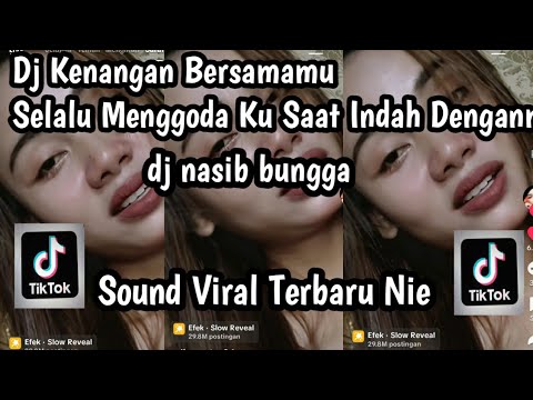 DJ KENANGAN BERSAMAMU SELALU MENGGODA KU SAAT INDAH DENGANMU SOUND TRENDING TIKTOK TERBARU