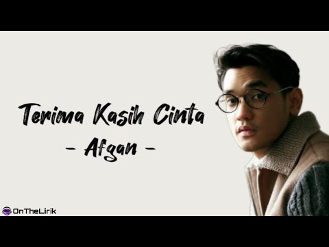 Afgan - Terima Kasih Cinta | Lirik Lagu