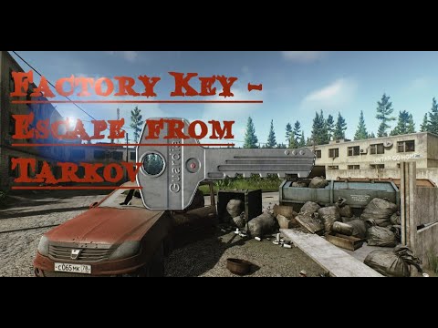 Escape from Tarkov Factory key locations - Factory Key and where to use it.