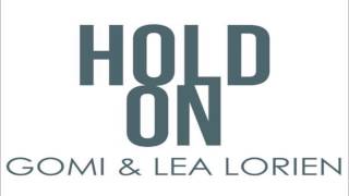 Gomi & Lea Lorien - Hold On (Club Edit)