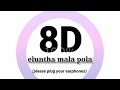 Eluntha Mala Pola 8D Song