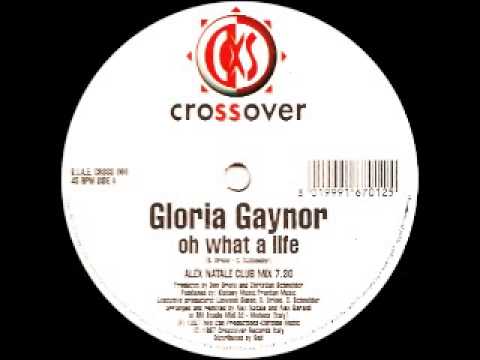 Gloria Gaynor - Oh What A Life [Alex Natale Club Mix]