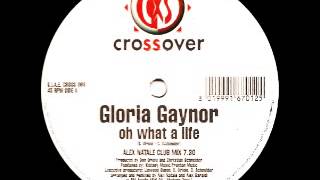 Gloria Gaynor - Oh What A Life [Alex Natale Club Mix]
