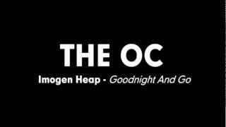 The OC Music - Imogen Heap - Goodnight And Go