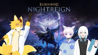 【ELDEN RING NIGHTREIGN】初心狐が逝く！Part3