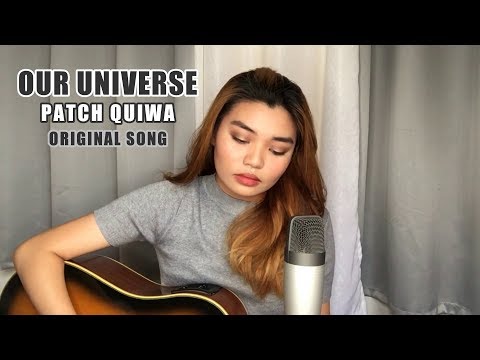 Our Universe by Patch Quiwa | Original Song