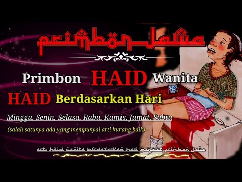 Arti haid berdasarkan Hari menurut primbon jawa ĺSENIN, SELASA, RABU, KAMIS, JUMAT, SABTU, MINGGU)