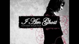 I Am Ghost - Lover&#39;s Requiem