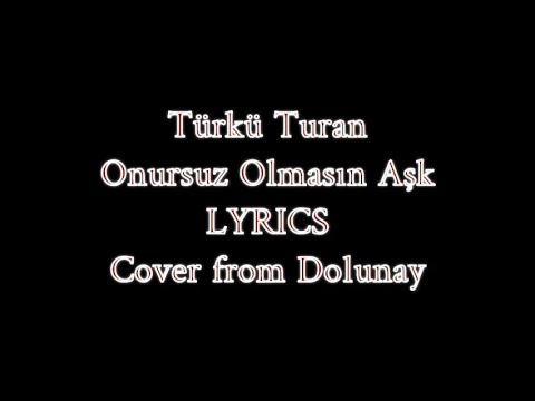 Türkü Turan -  Onursuz Olmasın Aşk LYRICS
