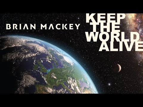 Keep The World Alive (Official Music Video) - Brian Mackey