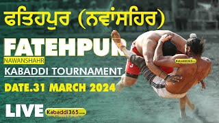 Fatehpur (Balachaur) Kabaddi Tournament 31 March 2024