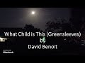 David Benoit - What Child is This (Greensleeves)