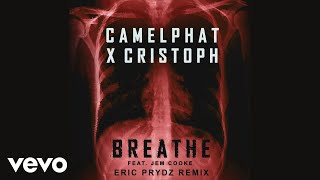 CamelPhat, Cristoph - Breathe (Eric Prydz Remix) [Audio] ft. Jem Cooke