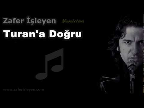 Turana Doğru - Zafer İşleyen