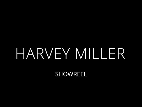 Harvey Miller | Show Reel