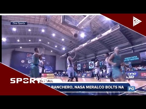 Chris Banchero, nasa Meralco Bolts na