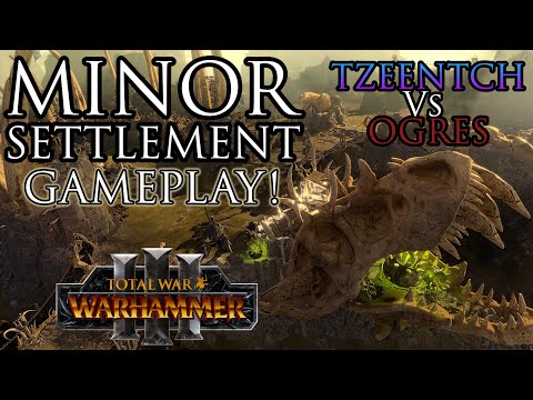 MINOR SETTLEMENT Gameplay! | Tzeentch vs Ogres - Warhammer 3