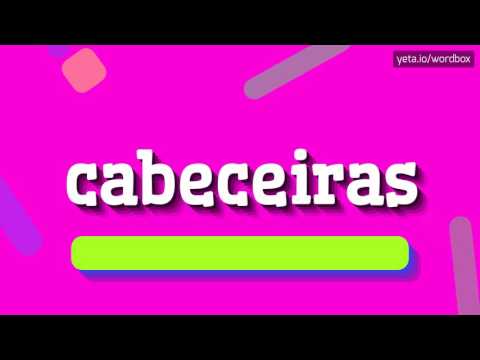 CABECEIRAS - HOW TO PRONOUNCE IT!?