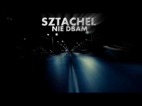 SZTACHEL - NIE DBAM ( PROD. MIC BANDIT )