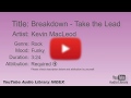 Breakdown Take The Lead Kevin MacLeod Rock Funky YouTube Audio Library BGM