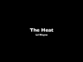 The Heat - Lil Wayne
