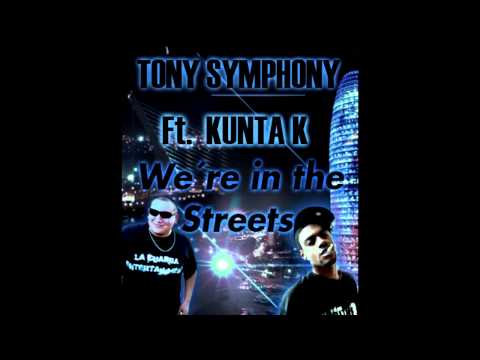 Tony Symphony feat. Kunta K - We're in the streets (prod by Skorpion)