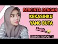 BERCINTA DENGAN KEKASIH YANG BUTA CERITA ROMANTIS