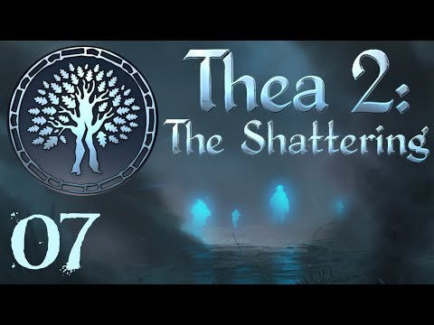 SB Plays Thea 2: The Shattering 07 - Illuminated