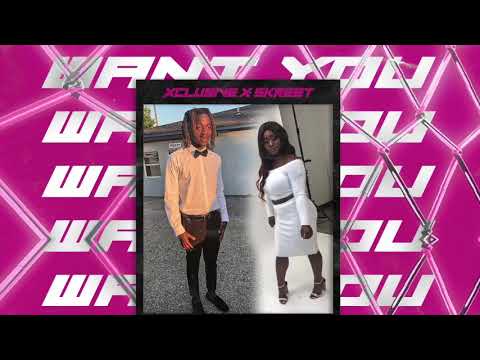 SkreetX Xclusive- Want you