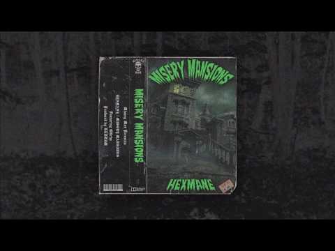 HEXMANE - MISERY MANSIONS (FT. GGRIM) [PROD. REDRUM]