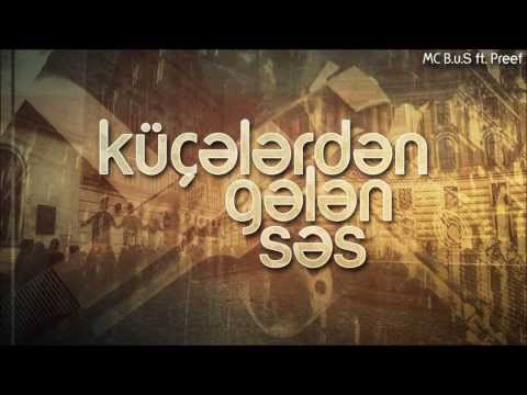 Mc B.u.S - Kücələrdən Gələn Səs ft.  Preef