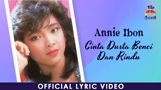 Download lagu Annie Ibon - Cinta Dusta Benci Dan Rindu mp3