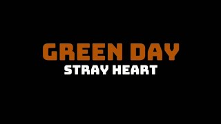 Green Day - Stray Heart (Lyrics Video)