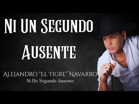 Alejandro Navarro  - Ni Un Segundo Ausente (Video Audio Oficial)