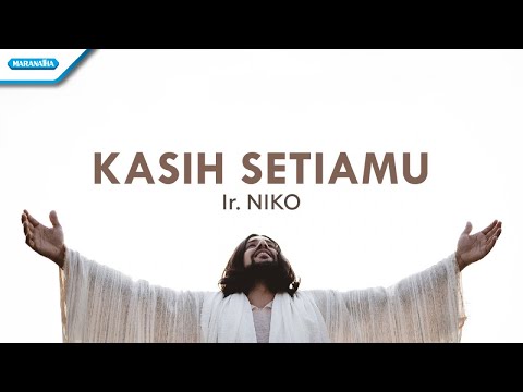 Kasih SetiaMu - Ir. Niko (Official lyric video)