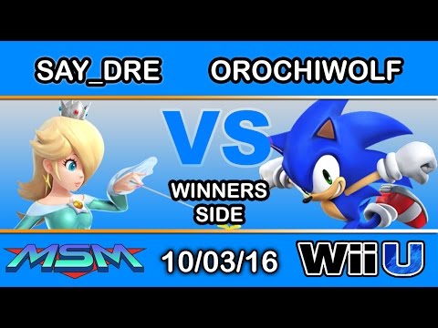 MSM 68 - Say_Dre (Rosalina & Luma) Vs. Orochiwolf (Sonic) Winners Side - Smash Wii U