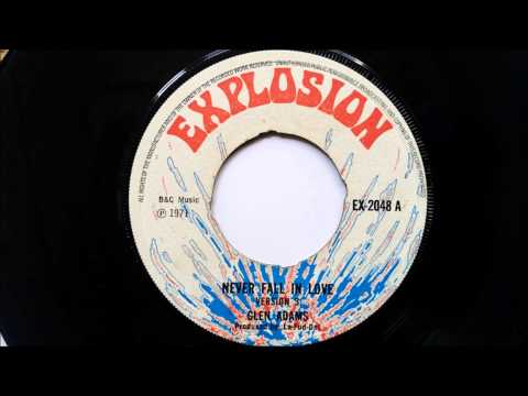Glen Adams Never Fall In Love Version 3  - Explosion
