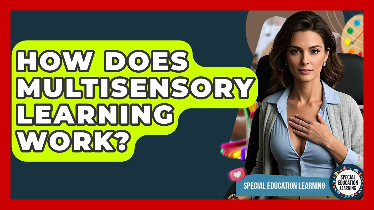 How Does Multisensory Learning Work? - Special Education Learning