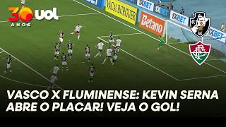 VASCO X FLUMINENSE: KEVIN SERNA ABRE O PLACAR! VEJA O GOL!