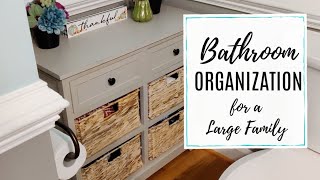 Small Bathroom Organization || For Guests & A Large Family