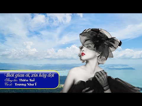 Thời gian ơi, xin hãy đợi Sheet - Trương Như Ý