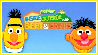 Sesame Street: Inside, Outside with Bert &amp; Ernie