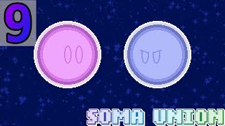 END OF AN ERA - Let's Play 「 Soma Union (Hard) 」 - 9