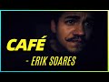 Caf&eacute; - &Eacute;rik Soares (autoral)