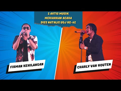 CHARLY VAN HOUTEN DAN FIRMAN SIAGIAN || MENSUKSESKAN ACARA DIES NATALIS UGJ KE-62