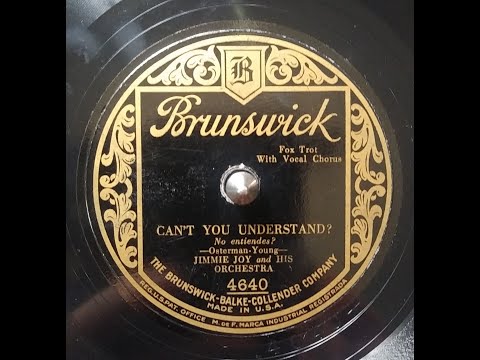 JIMMY JOY And His ORCHESTRA – CAN’T YOU UNDERSTAND – Brunswick 4640