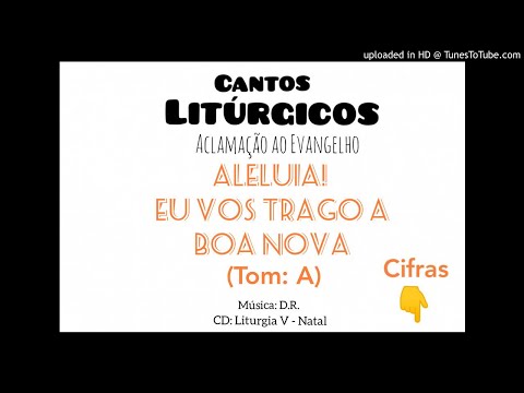 Aleluia! Eu Vos Trago A Boa Nova - Música…