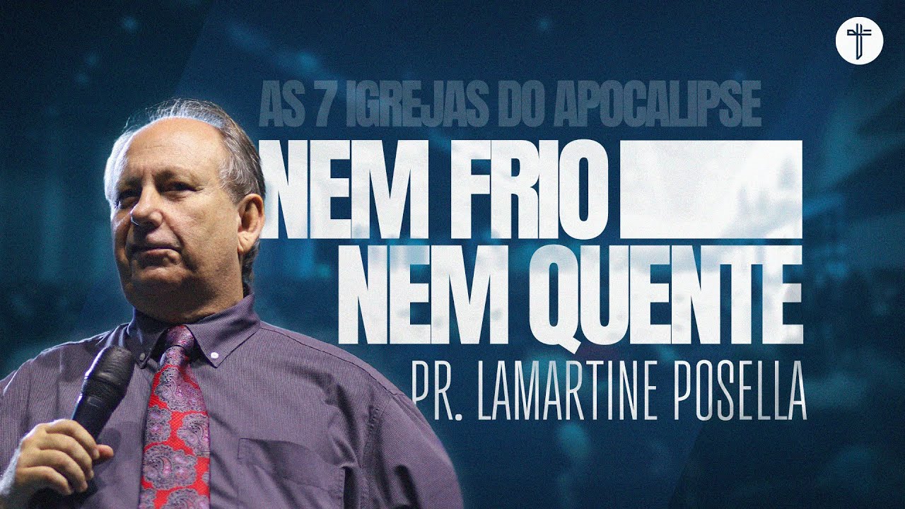 AS SETE IGREJAS DO APOCALIPSE | SÉTIMA IGREJA LAODICEIA | Pr. Lamartine Posella